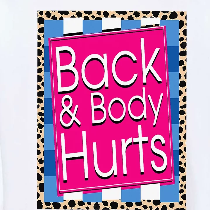 Funny Back Body Hurts Quote Workout Gym Leopard Garment-Dyed Sweatshirt