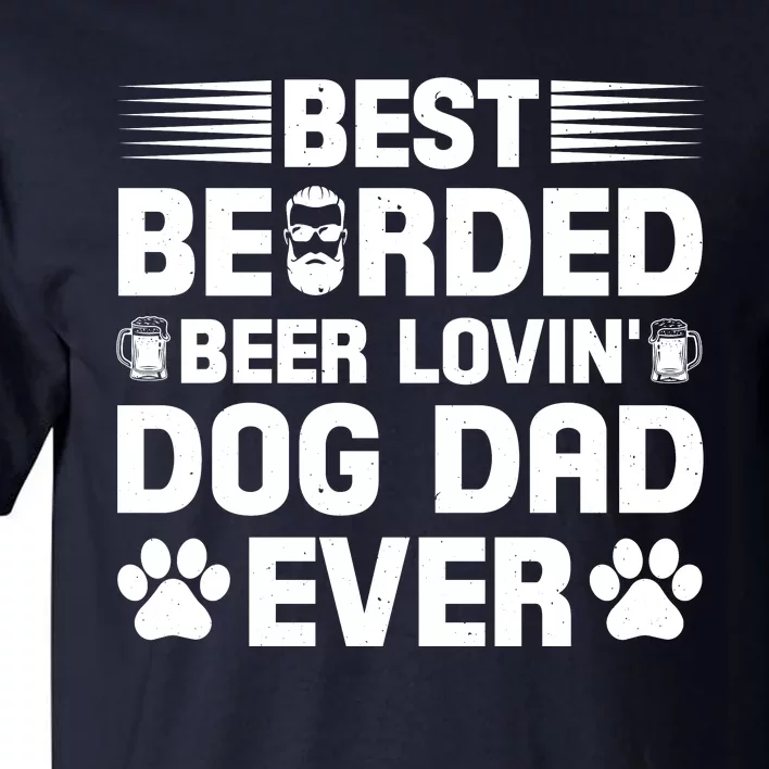 Funny Best Bearded Beer Lovin Dog Dad Slogan Tall T-Shirt