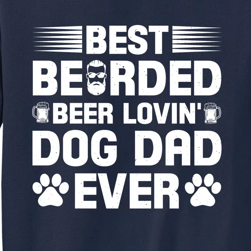 Funny Best Bearded Beer Lovin Dog Dad Slogan Tall Sweatshirt