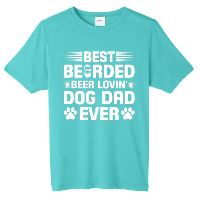 Funny Best Bearded Beer Lovin Dog Dad Slogan ChromaSoft Performance T-Shirt