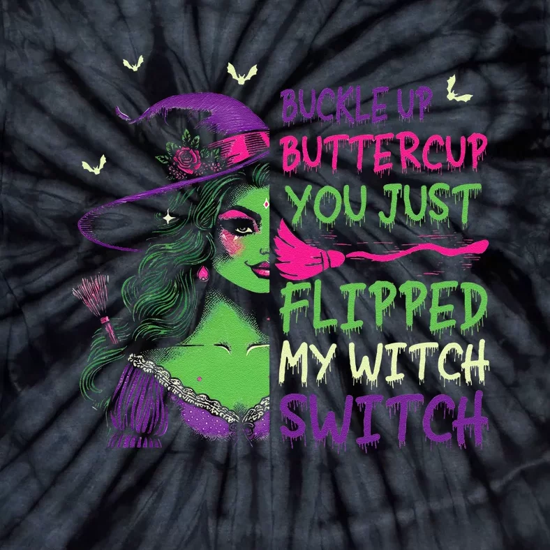 Funny Buckleup Buttercup You Just Flipped My Witch Switch Tie-Dye T-Shirt