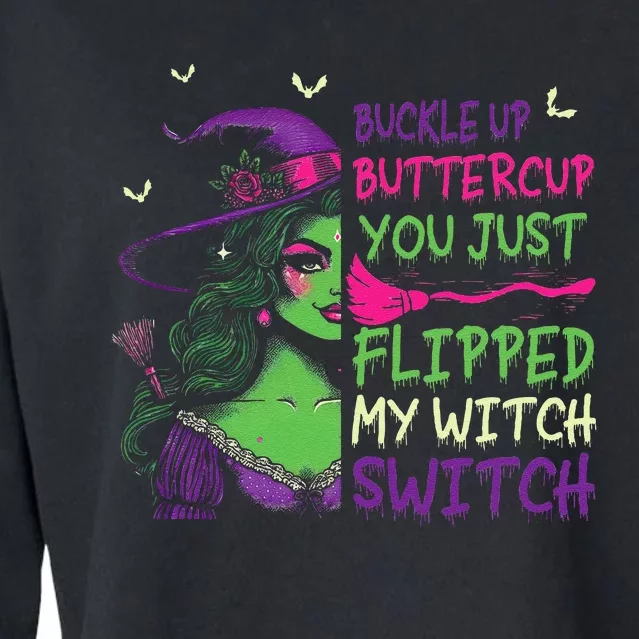 Funny Buckleup Buttercup You Just Flipped My Witch Switch Cropped Pullover Crew