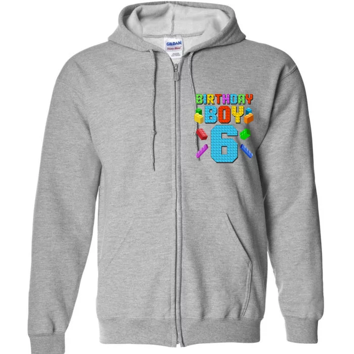 Funny Birthday Boy 6th Birthday Lego Master Builder Full Zip Hoodie