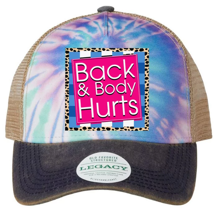 Funny Back Body Hurts Quote Workout Gym Legacy Tie Dye Trucker Hat