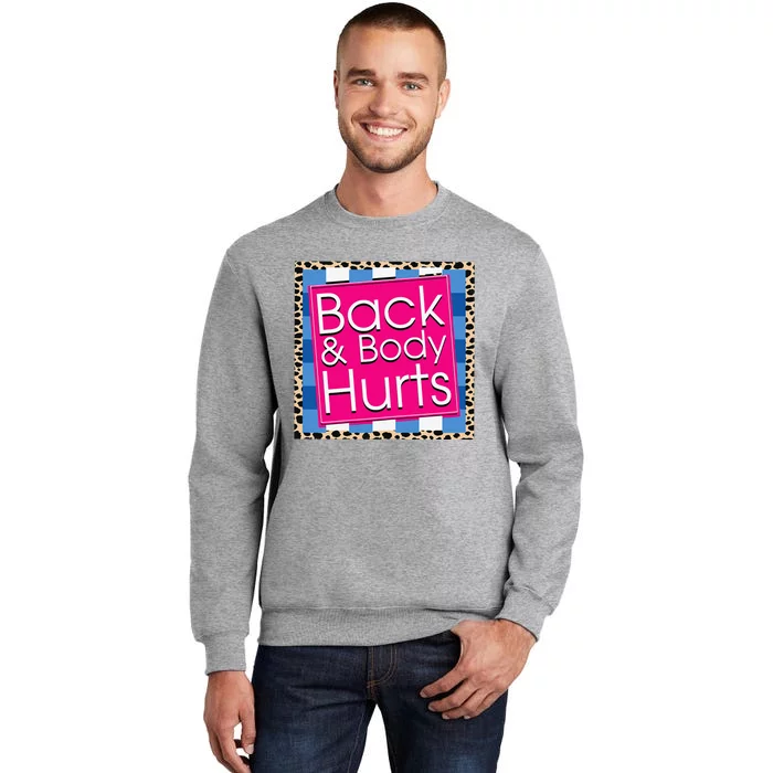 Funny Back Body Hurts Quote Workout Gym Tall Sweatshirt