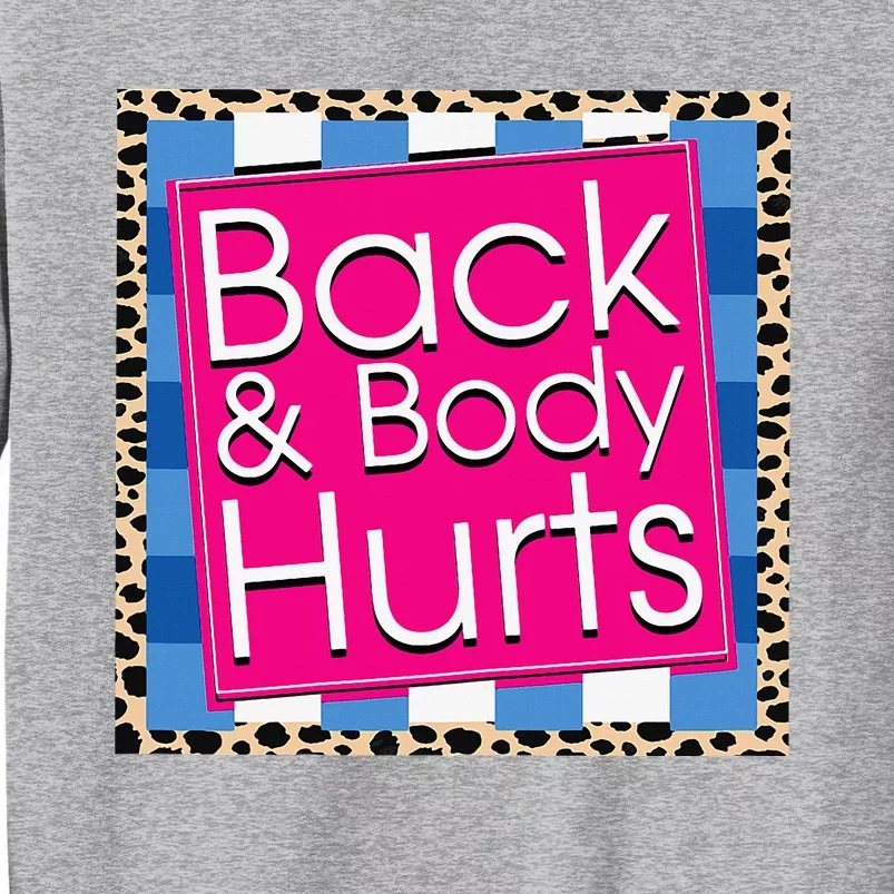 Funny Back Body Hurts Quote Workout Gym Tall Sweatshirt