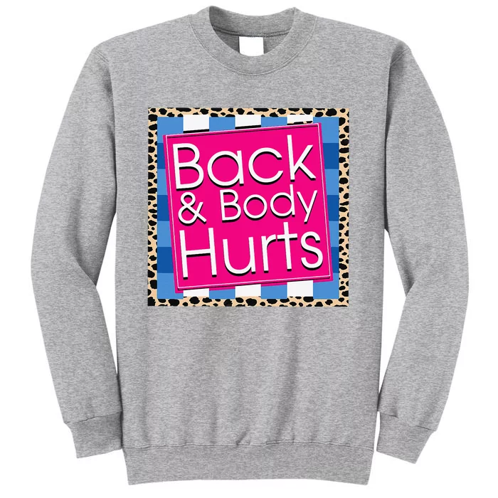 Funny Back Body Hurts Quote Workout Gym Tall Sweatshirt