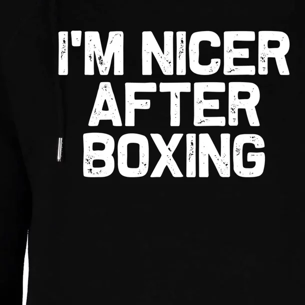 Funny Boxer Boxing Coach IM Nicer After Boxing Cool Gift Womens Funnel Neck Pullover Hood