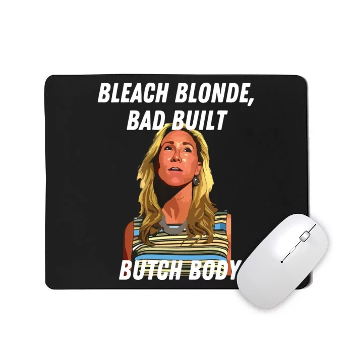 Funny Bleach Blonde Bad Built Butch Body Mousepad