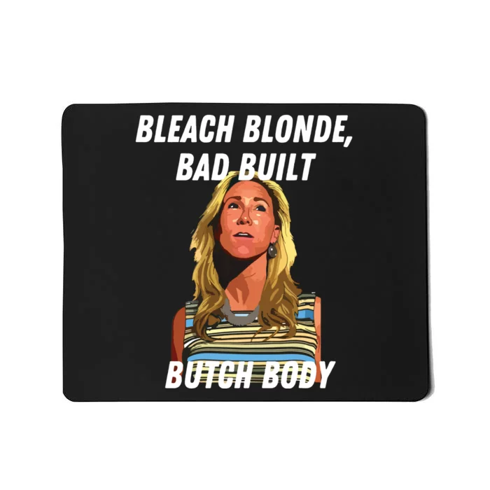 Funny Bleach Blonde Bad Built Butch Body Mousepad