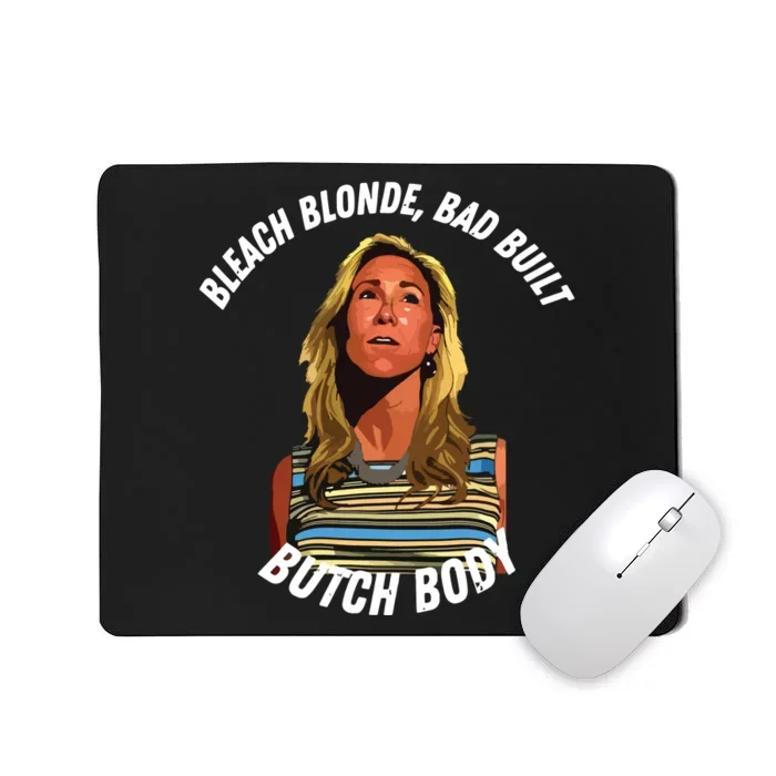 Funny Bleach Blonde Bad Built Butch Body Mousepad