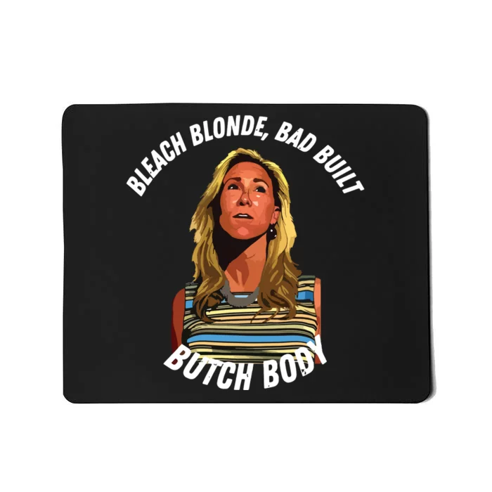 Funny Bleach Blonde Bad Built Butch Body Mousepad