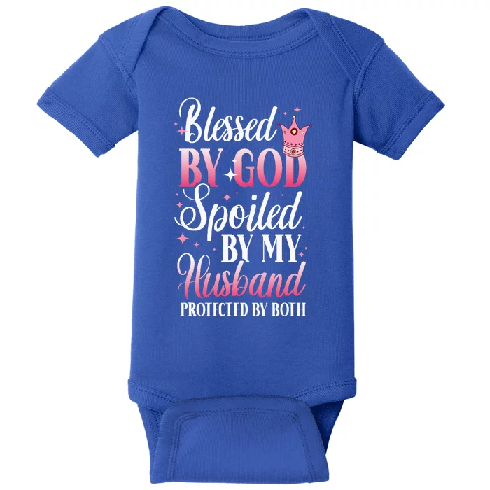 Funny Blessed By God Spoiled By My Husband Protected By Both Baby Bodysuit