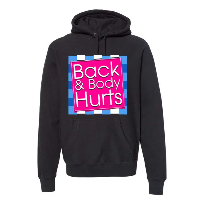 Funny Back Body Hurts Tee Quote Exercise Workout Gym Top Premium Hoodie