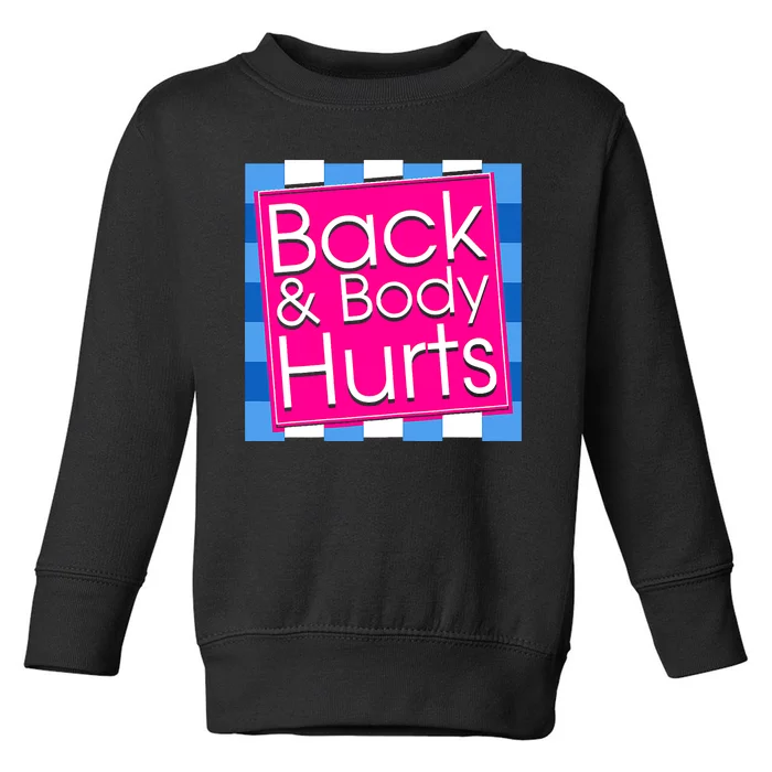 Funny Back Body Hurts Tee Quote Exercise Workout Gym Top Toddler Sweatshirt