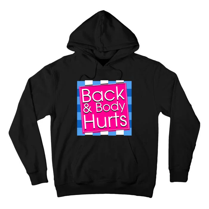 Funny Back Body Hurts Tee Quote Exercise Workout Gym Top Tall Hoodie