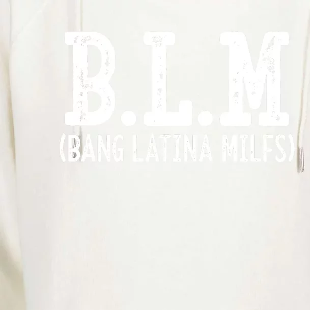 Funny B.L.M Bang Latina Milfs Adult Humor Cool Sarcasm Quote Womens Funnel Neck Pullover Hood