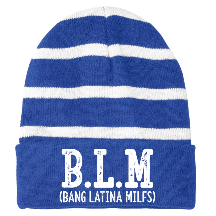 Funny B.L.M Bang Latina Milfs Adult Humor Cool Sarcasm Quote Striped Beanie with Solid Band