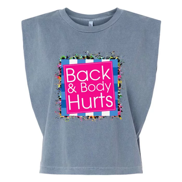 Funny Back Body Hurts Garment-Dyed Women's Muscle Tee