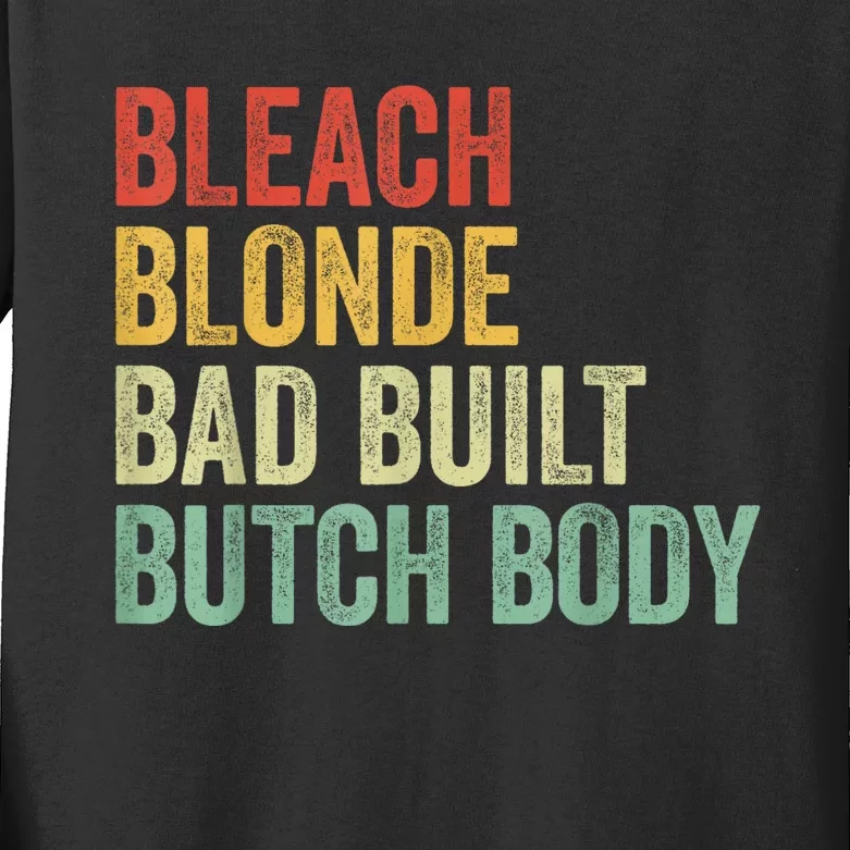 Funny Bleach Blonde Bad Built Butch Body Kids Long Sleeve Shirt