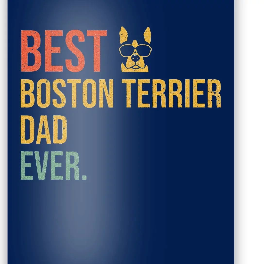 Fun Best Boston Terrier Dad Ever Daddy Dog Lover Fathers Day Poster