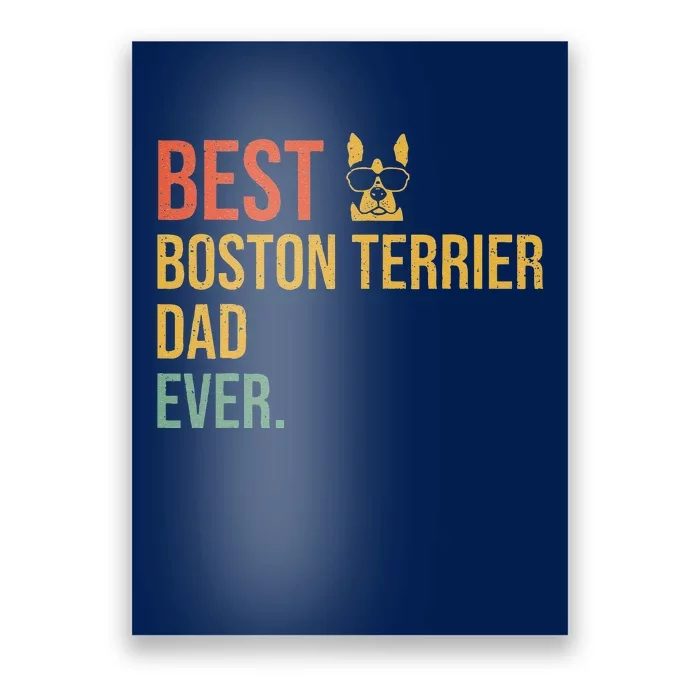 Fun Best Boston Terrier Dad Ever Daddy Dog Lover Fathers Day Poster