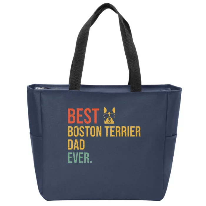 Fun Best Boston Terrier Dad Ever Daddy Dog Lover Fathers Day Zip Tote Bag