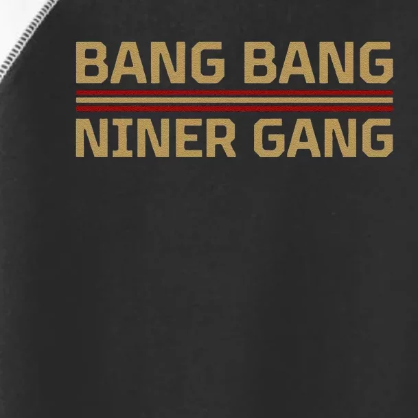 Funny Bang Bang Niner Gang Football San Francisco Sports Toddler Fine Jersey T-Shirt