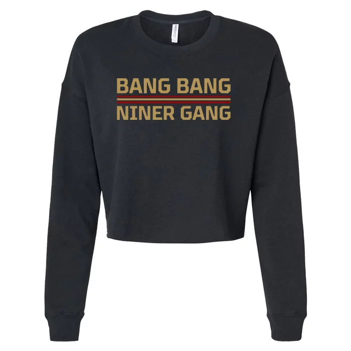 Funny Bang Bang Niner Gang Football San Francisco Sports Cropped Pullover Crew