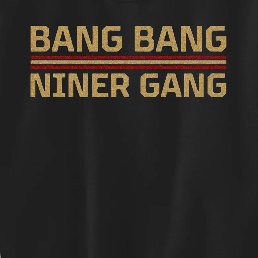 Funny Bang Bang Niner Gang Football San Francisco Sports Kids Sweatshirt