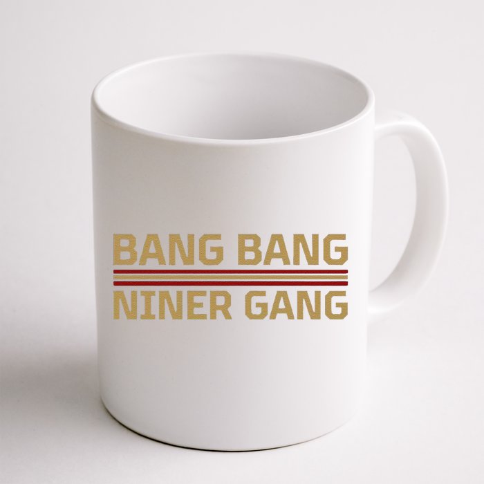 Funny Bang Bang Niner Gang Football San Francisco Sports Front & Back Coffee Mug