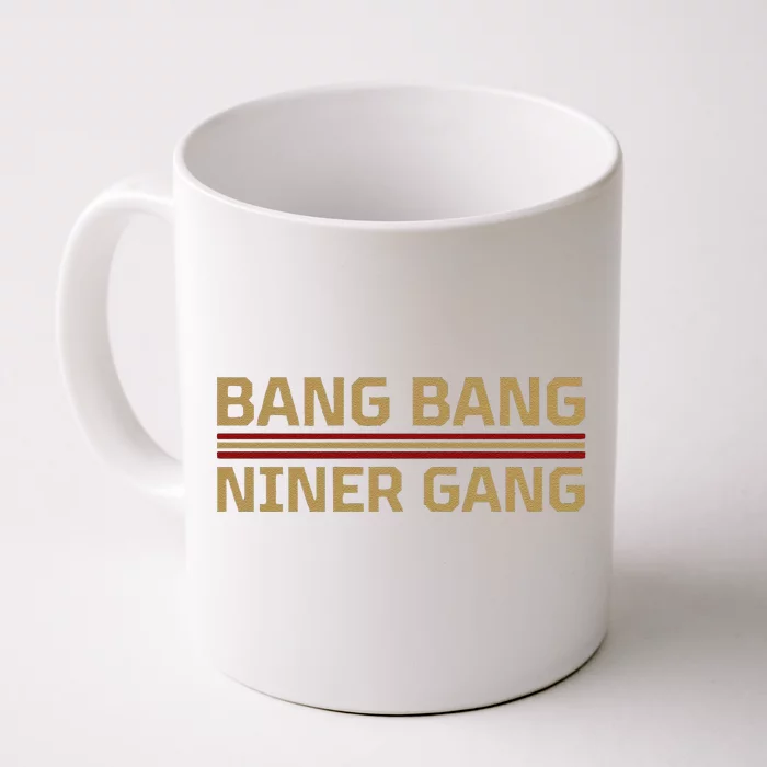 Funny Bang Bang Niner Gang Football San Francisco Sports Front & Back Coffee Mug