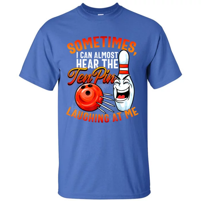 Funny Bowling , Bowler Tee, Tenpin Bowling, Ten Pin Tall T-Shirt