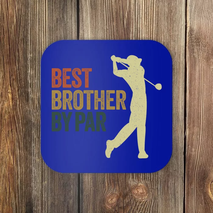 Funny Best Brother By Par Golf Dad FatherS Day Great Gift Coaster