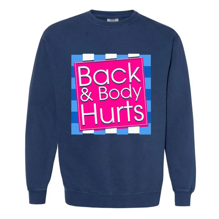 Funny Back Body Hurts Quote Exercise Workout Gym Garment-Dyed Sweatshirt