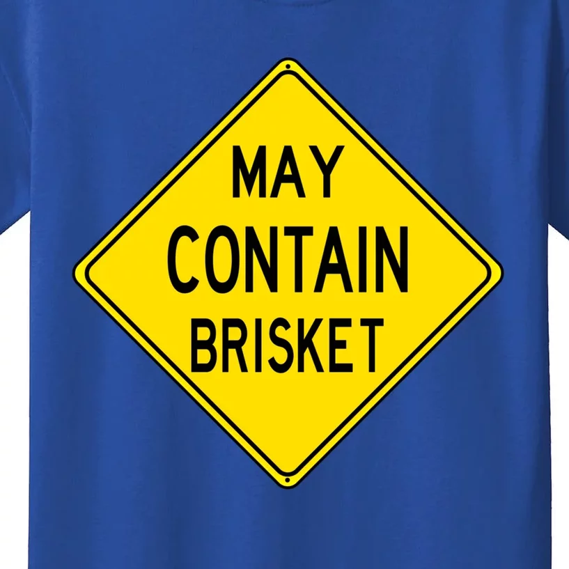 Funny Bbq Brisket Caution Gift May Contain Brisket Fathers Day Meaningful Gift Kids T-Shirt