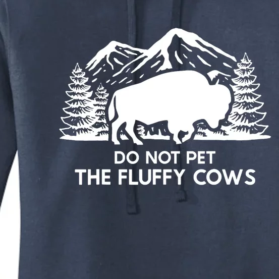 Funny Buffalo Bison Do Not Pet The Fluffy Cow Women's Pullover Hoodie