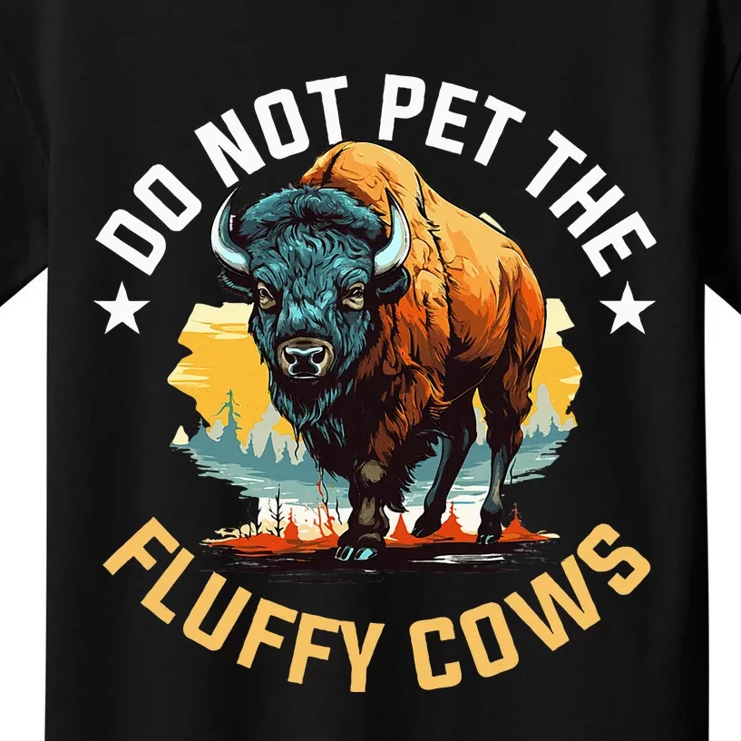 Funny Buffalo Bison Do Not Pet The Fluffy Cows Kids T-Shirt