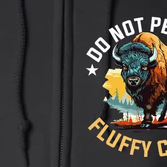 Funny Buffalo Bison Do Not Pet The Fluffy Cows Full Zip Hoodie