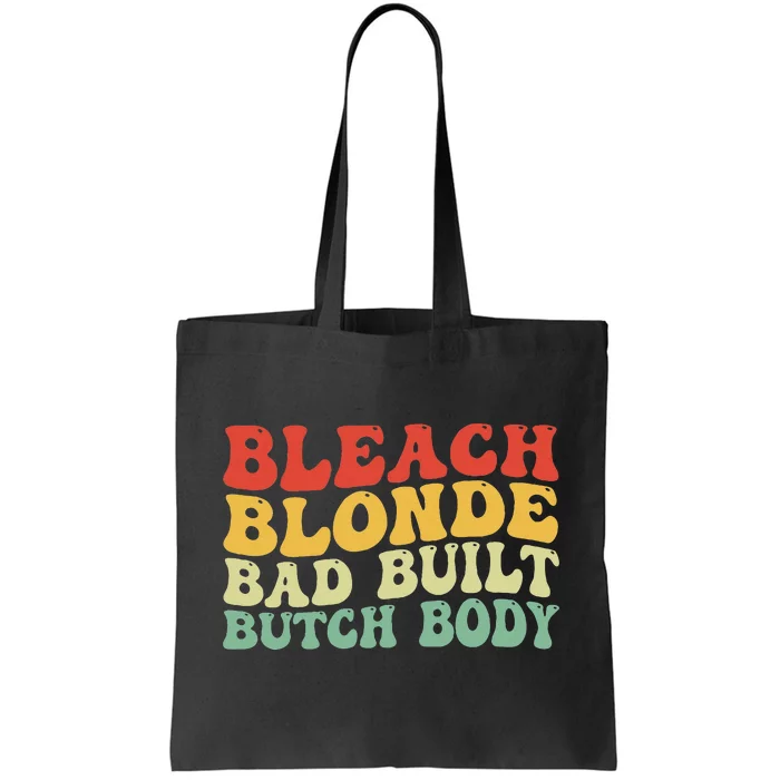 Funny Bleach Blonde Bad Built Butch Body Tote Bag