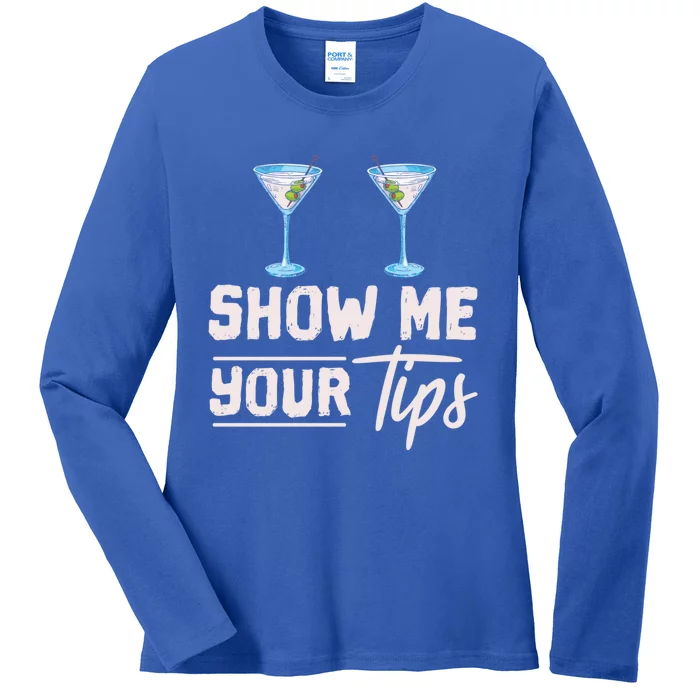 Funny Bartending Barkeeper Show Me Your Tips Waitress Great Gift Ladies Long Sleeve Shirt