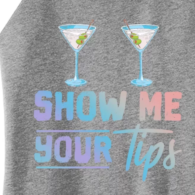 Funny Bartending Barkeeper Show Me Your Tips Waitress Gift Women’s Perfect Tri Rocker Tank