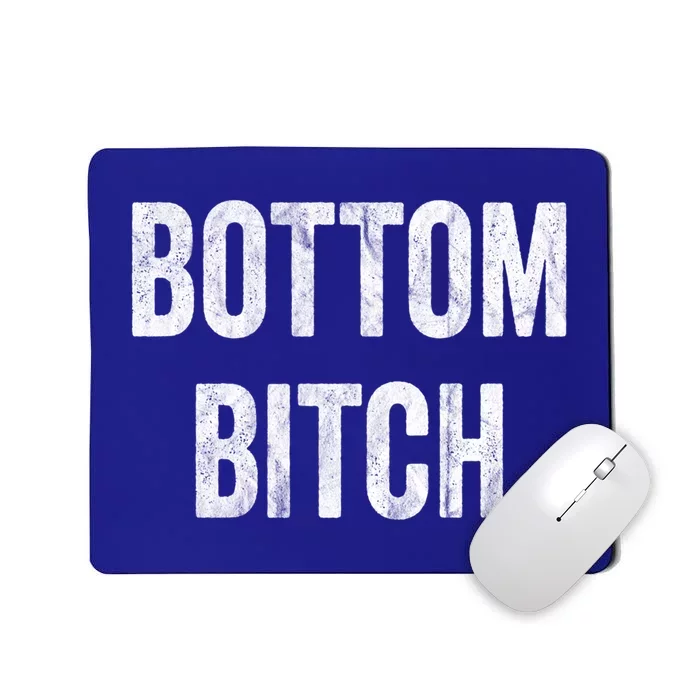 Funny Bottom Bitch Bdsm Kinky Cuckold Sex Gay Sub Lover Meaningful Gift Mousepad