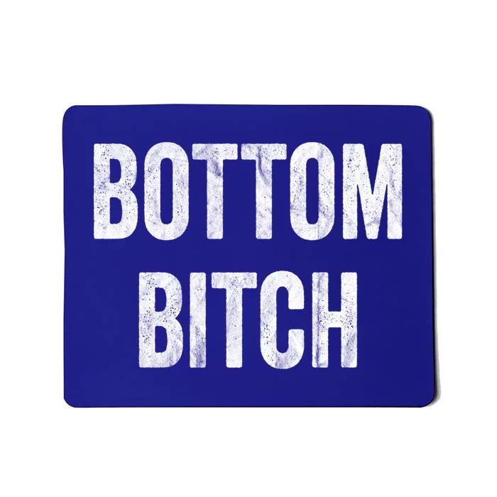 Funny Bottom Bitch Bdsm Kinky Cuckold Sex Gay Sub Lover Meaningful Gift Mousepad