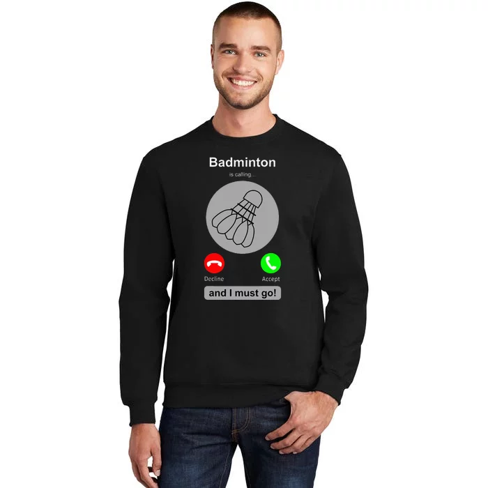 Funny Badminton Badminton Calling Quote Badminton Gift Sweatshirt