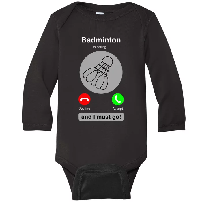 Funny Badminton Badminton Calling Quote Badminton Gift Baby Long Sleeve Bodysuit