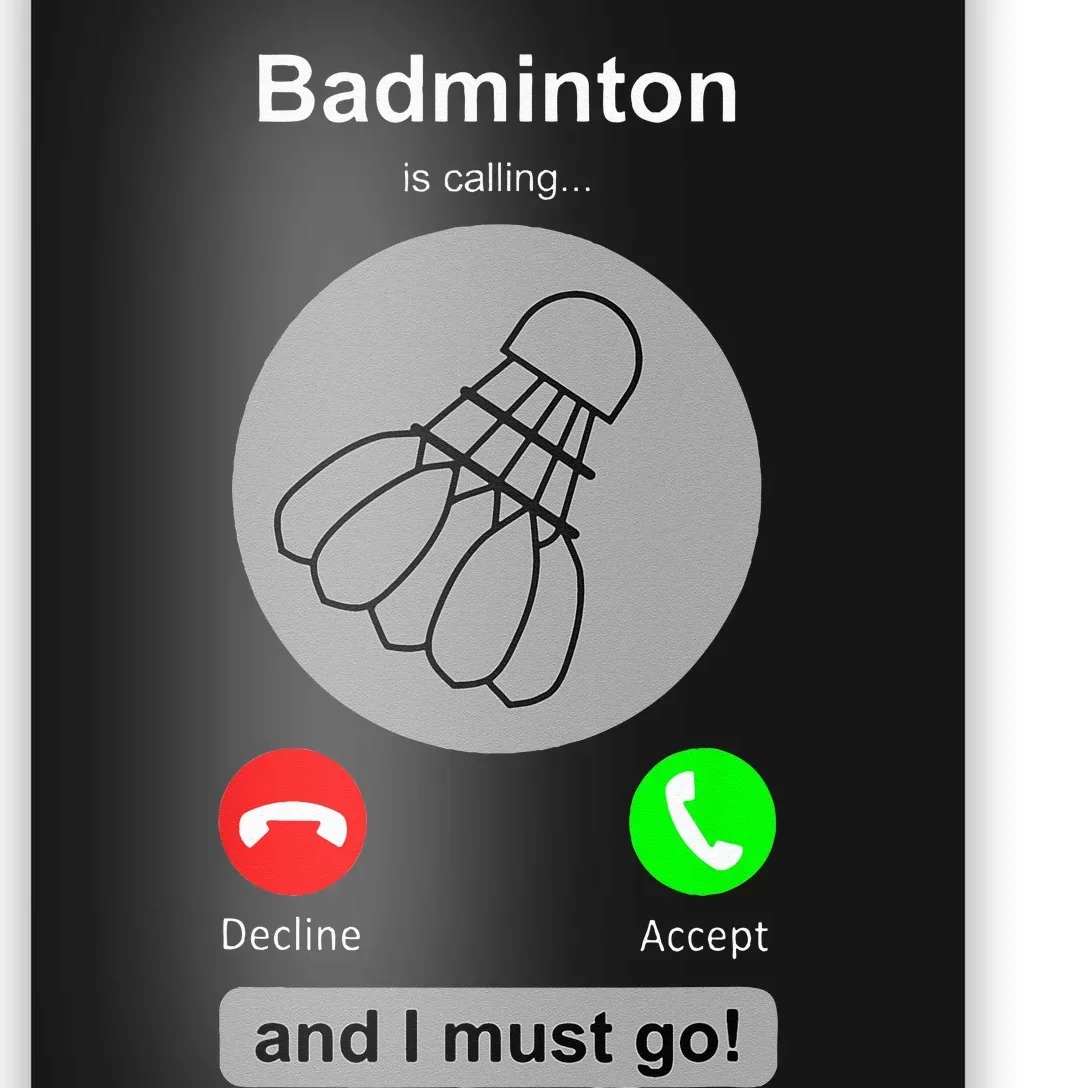 Funny Badminton Badminton Calling Quote Badminton Gift Poster