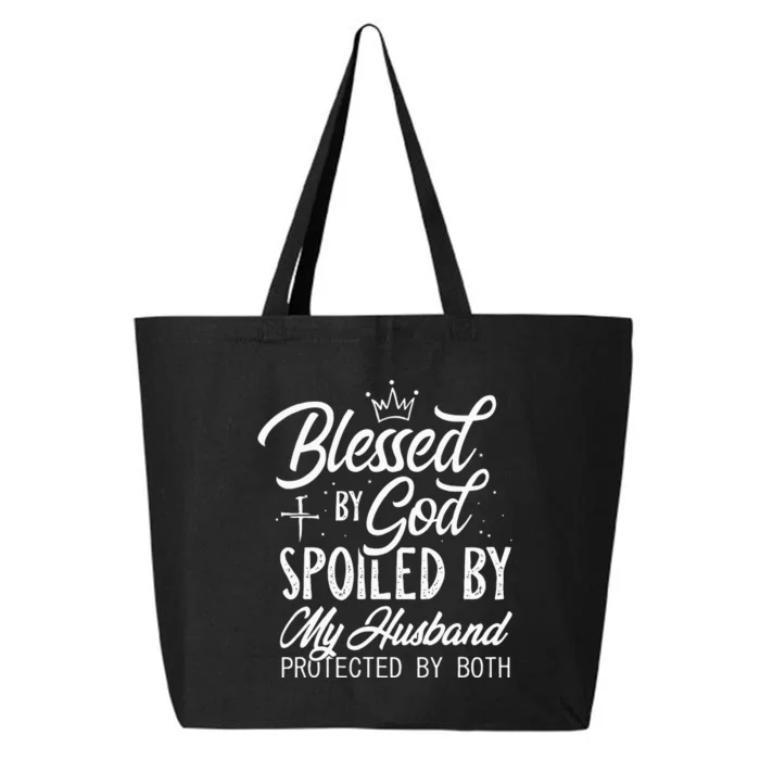 Funny Blessed By God Spoiled By My Husband Protected By Both 25L Jumbo Tote