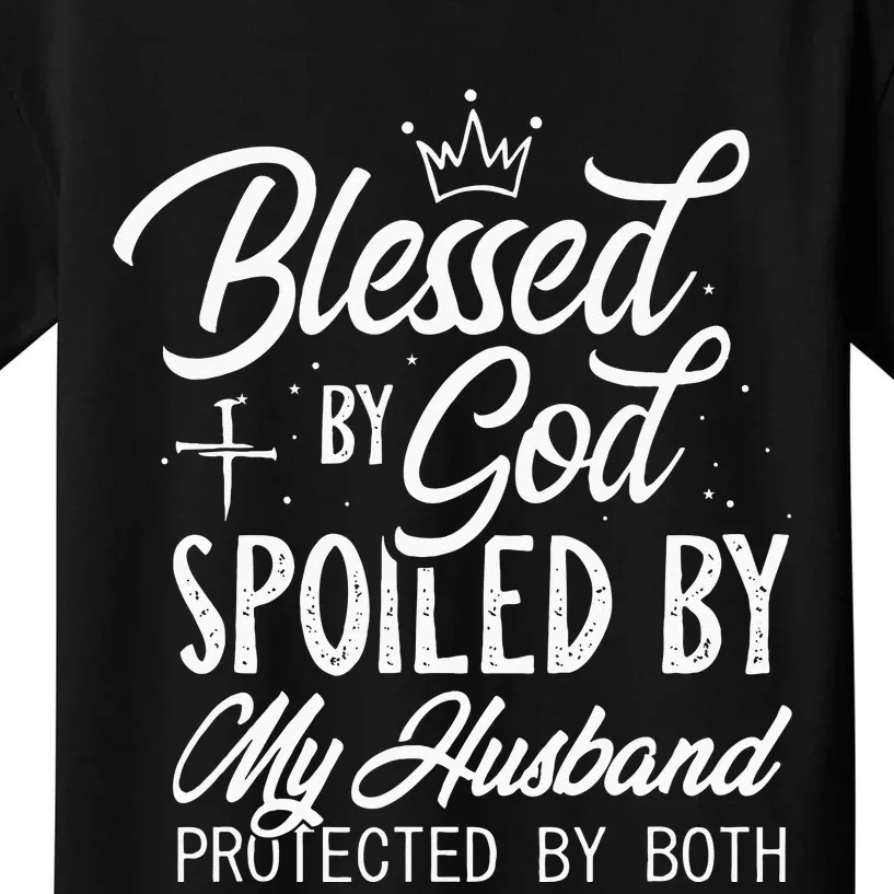 Funny Blessed By God Spoiled By My Husband Protected By Both Kids T-Shirt