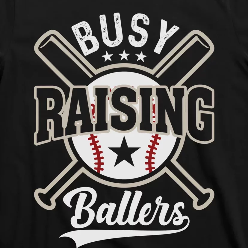 Funny Baseball - Busy Raising Ballers T-Shirt